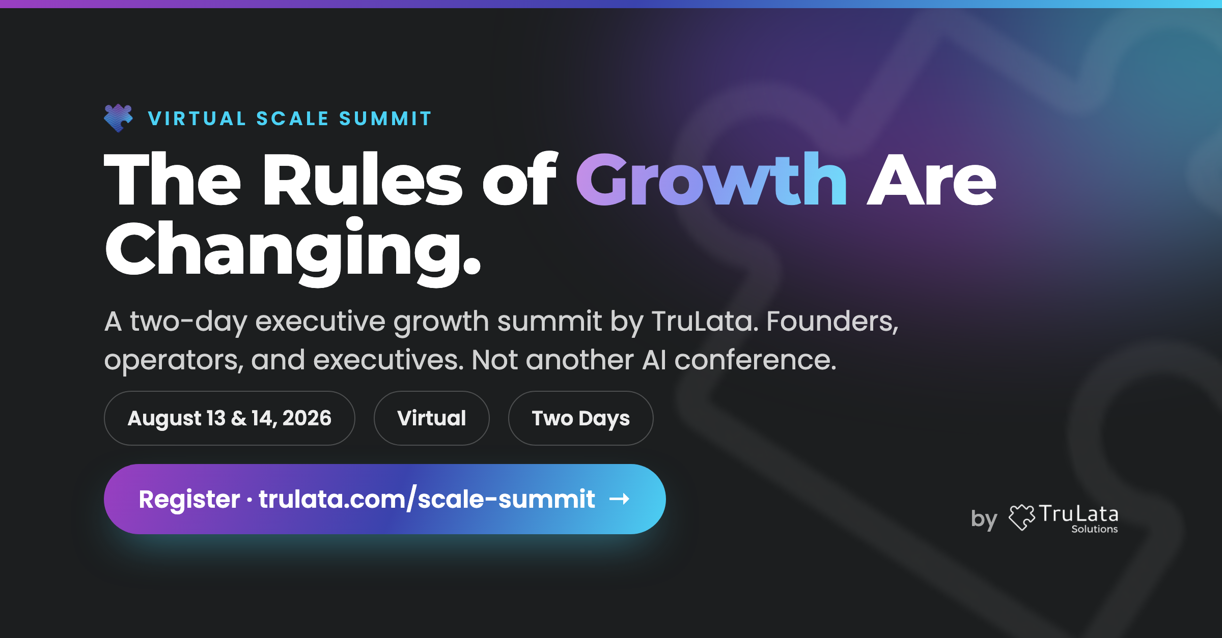 The Virtual Scale Summit: Redefining Growth, Leadership and What It Takes to Win in a Changing Market